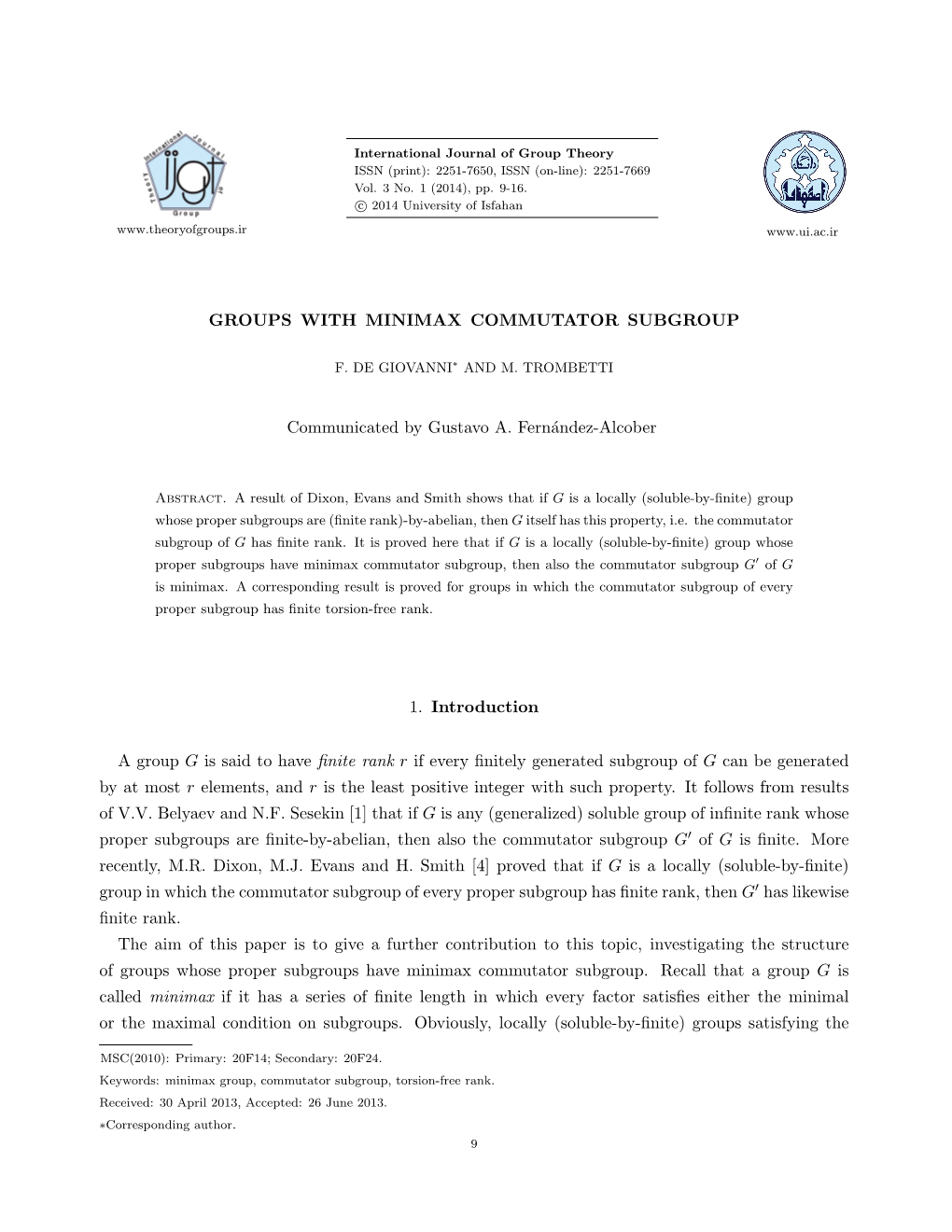 GROUPS with MINIMAX COMMUTATOR SUBGROUP Communicated by Gustavo A. Fernández-Alcober 1. Introduction a Group G Is Said to Have