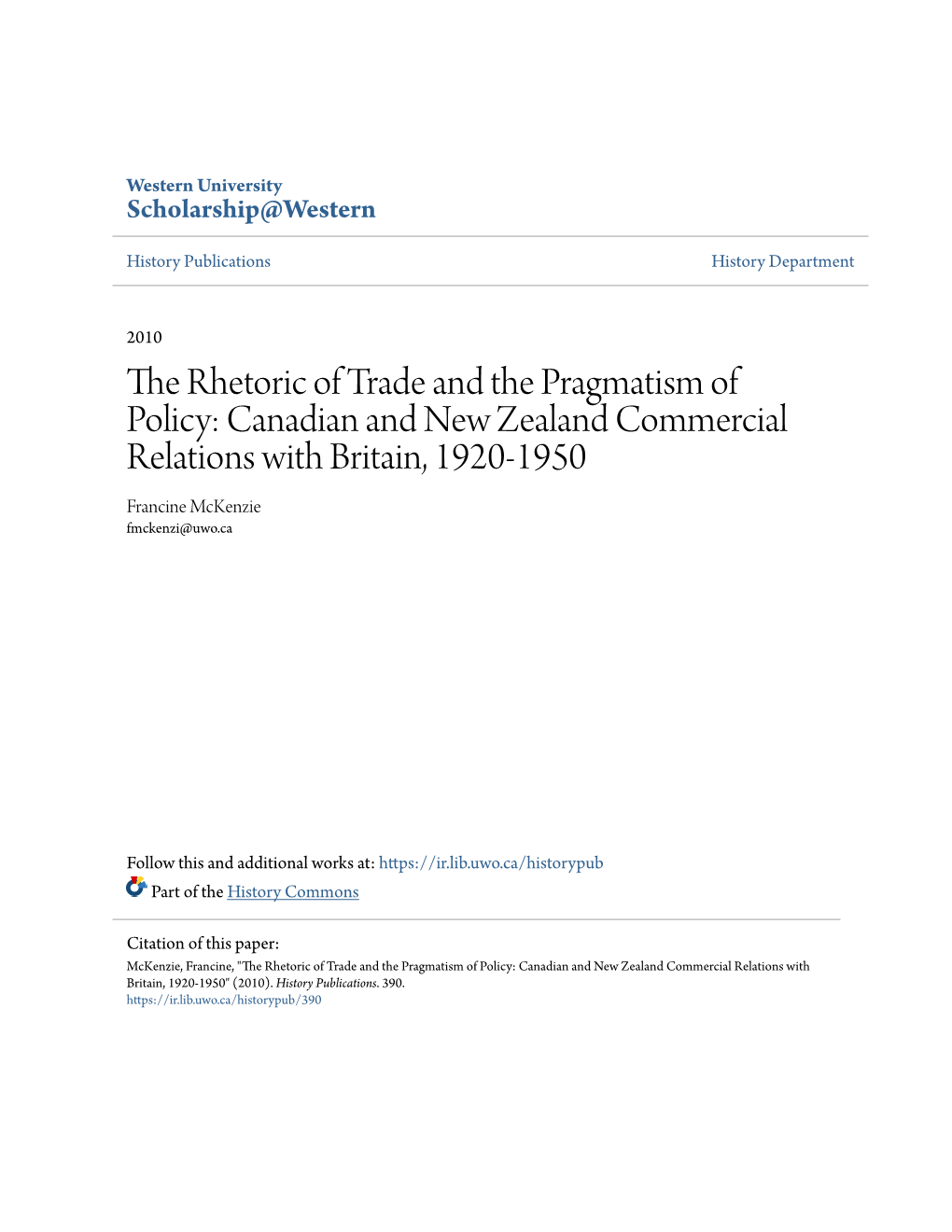 The Rhetoric of Trade and the Pragmatism of Policy: Canadian and New Zealand Commercial Relations with Britain, 1920-1950 Francine Mckenzie Fmckenzi@Uwo.Ca