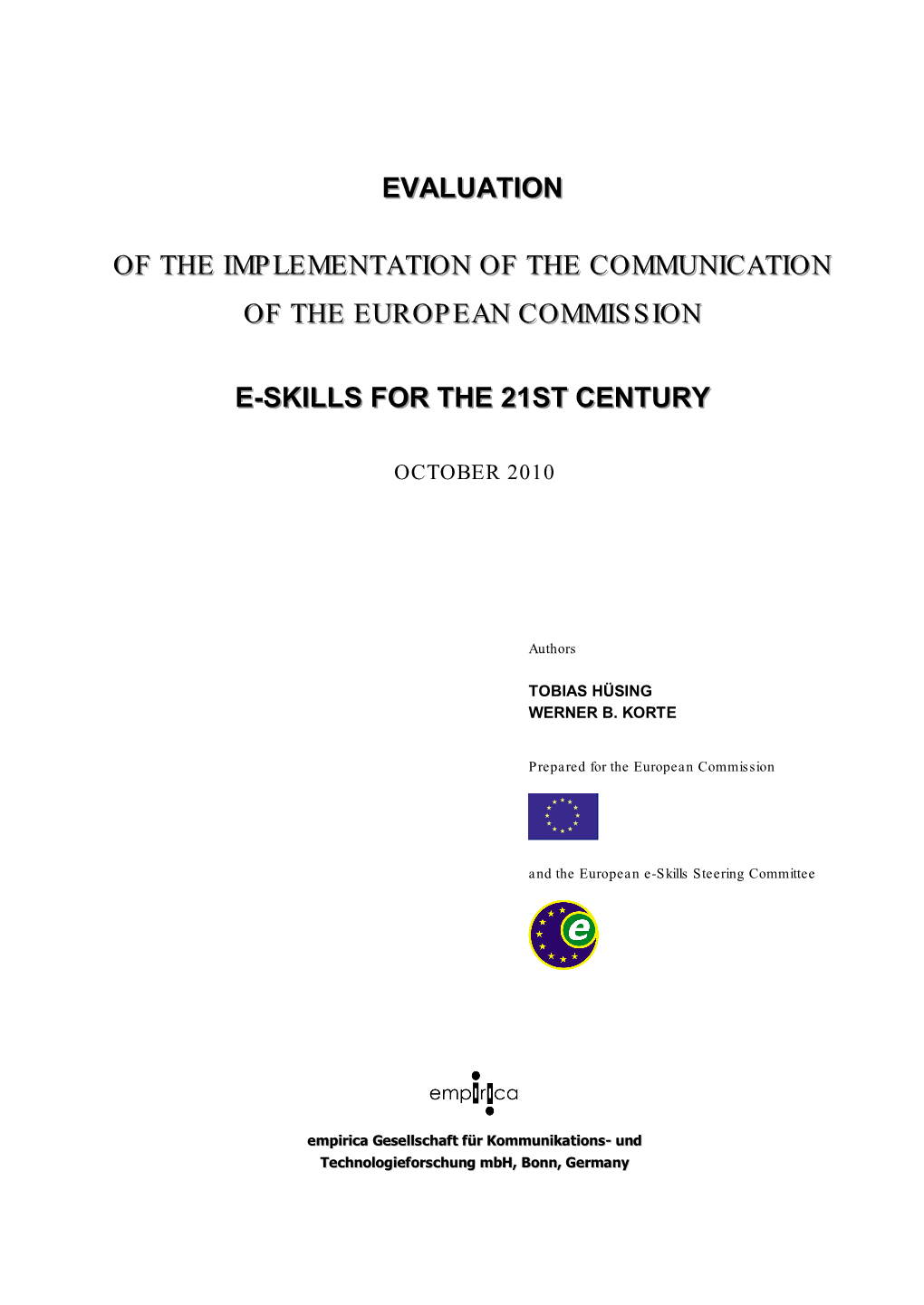 Evaluation of the Implementation of the Communication of the European Commission on “E-Skills for the 21St Century” Or in Short "Eskills21"