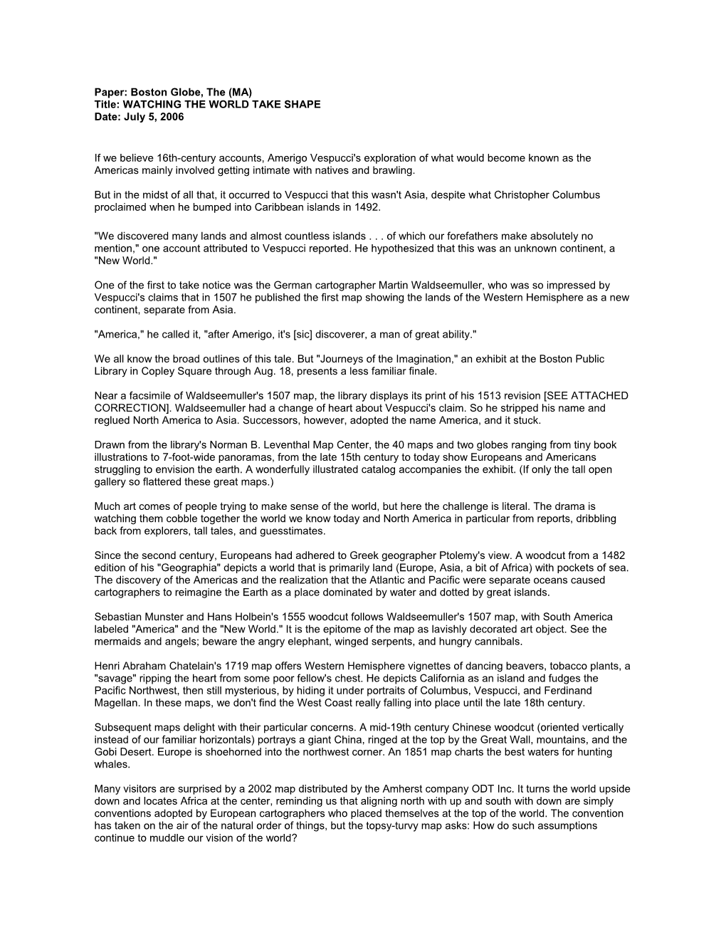 Paper: Boston Globe, the (MA) Title: WATCHING the WORLD TAKE SHAPE Date: July 5, 2006