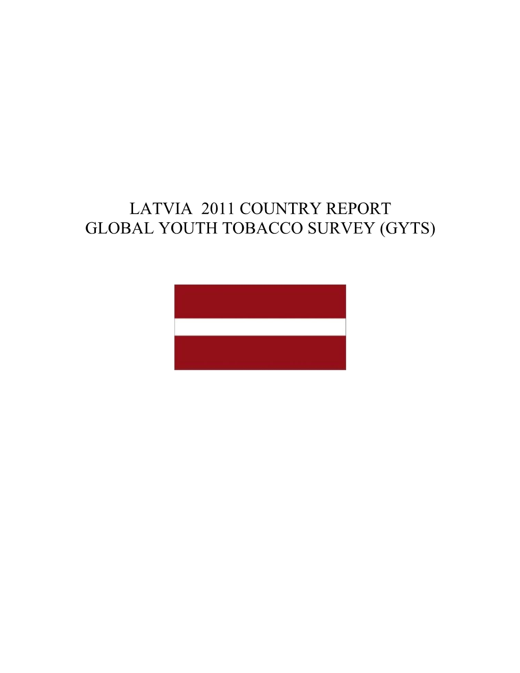 Latvia 2011 Country Report Global Youth Tobacco Survey (Gyts)