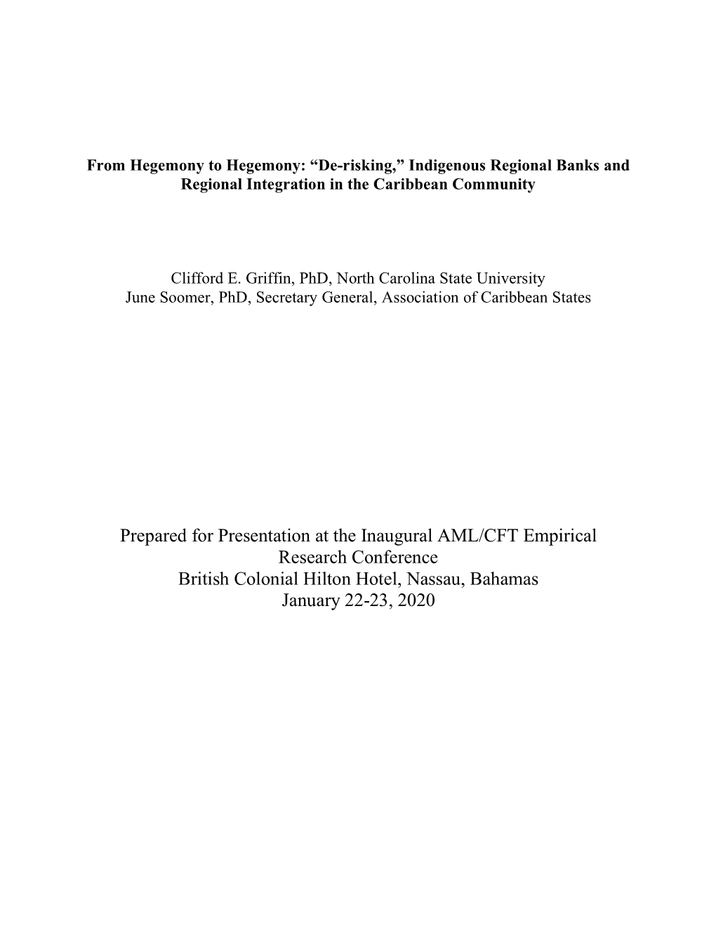 Prepared for Presentation at the Inaugural AML/CFT Empirical Research Conference British Colonial Hilton Hotel, Nassau, Bahamas January 22-23, 2020