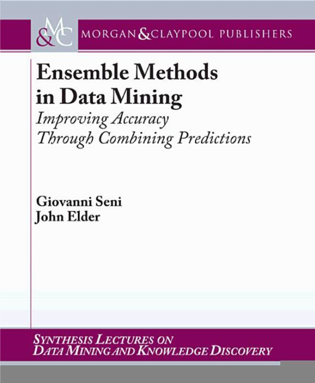 Ensemble Methods in Data Mining: Improving Accuracy Through Combining Predictions