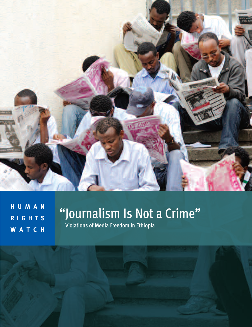 Journalism Is Not a Crime” Violations of Media Freedom in Ethiopia WATCH
