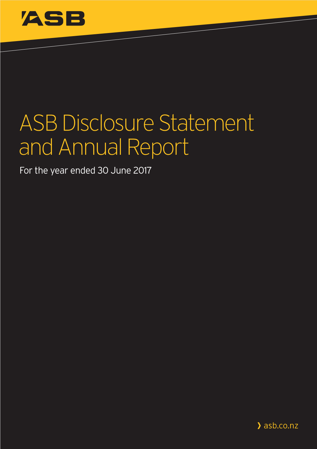 ASB Disclosure Statement for the Year Ended 30 June 2017