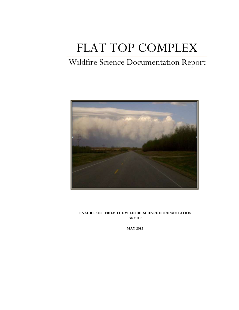 FLAT TOP COMPLEX Wildfire Science Documentation Report