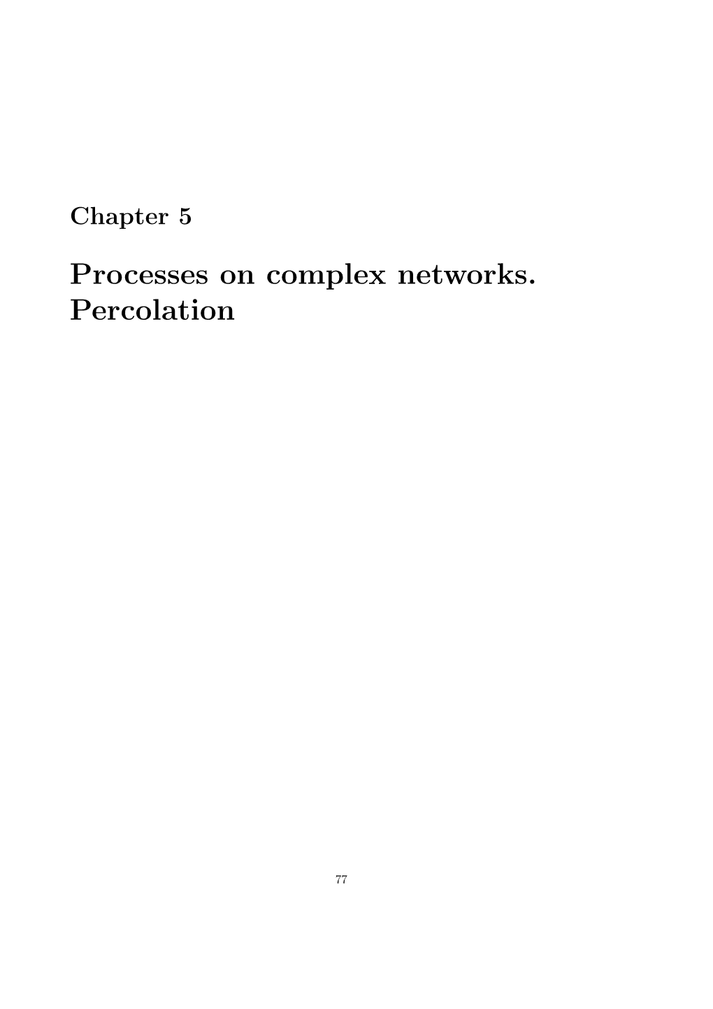 Processes on Complex Networks. Percolation