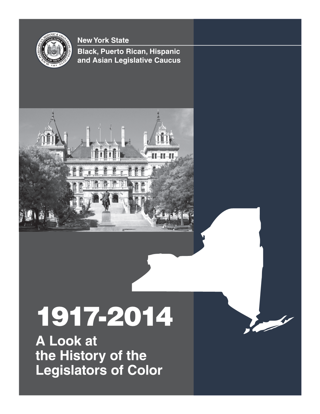 A Look at the History of the Legislators of Color NEW YORK STATE BLACK, PUERTO RICAN, HISPANIC and ASIAN LEGISLATIVE CAUCUS