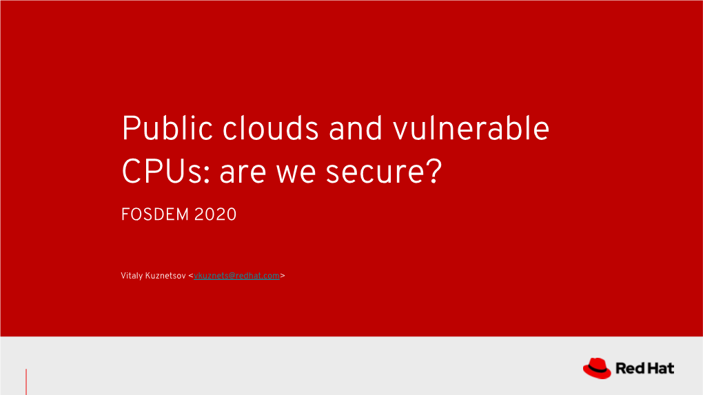 Public Clouds and Vulnerable Cpus: Are We Secure? FOSDEM 2020