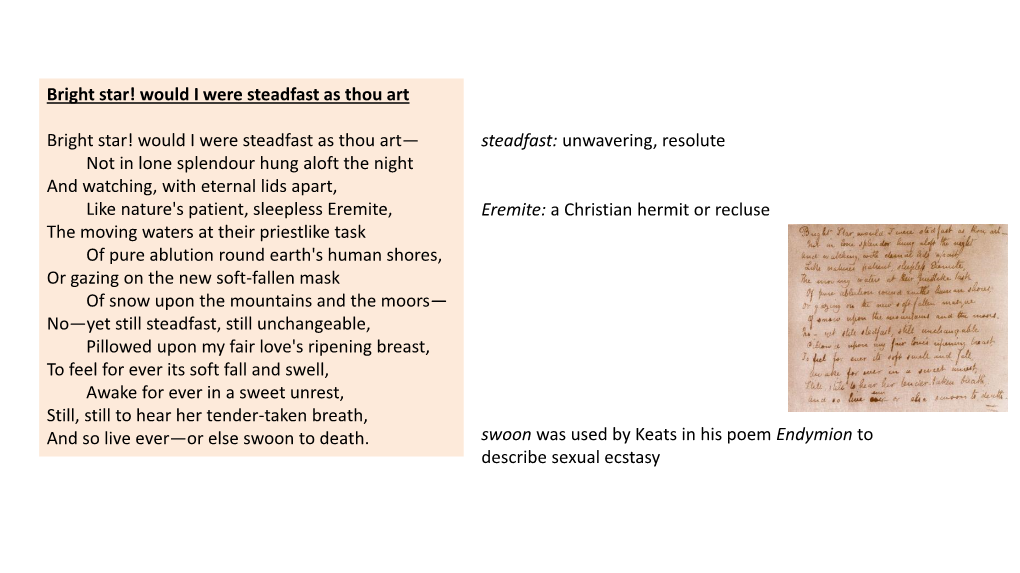 Keats in His Poem Endymion to Describe Sexual Ecstasy Keats: Biographical / Historical Context It Is Not Certain When the Poem Was Written