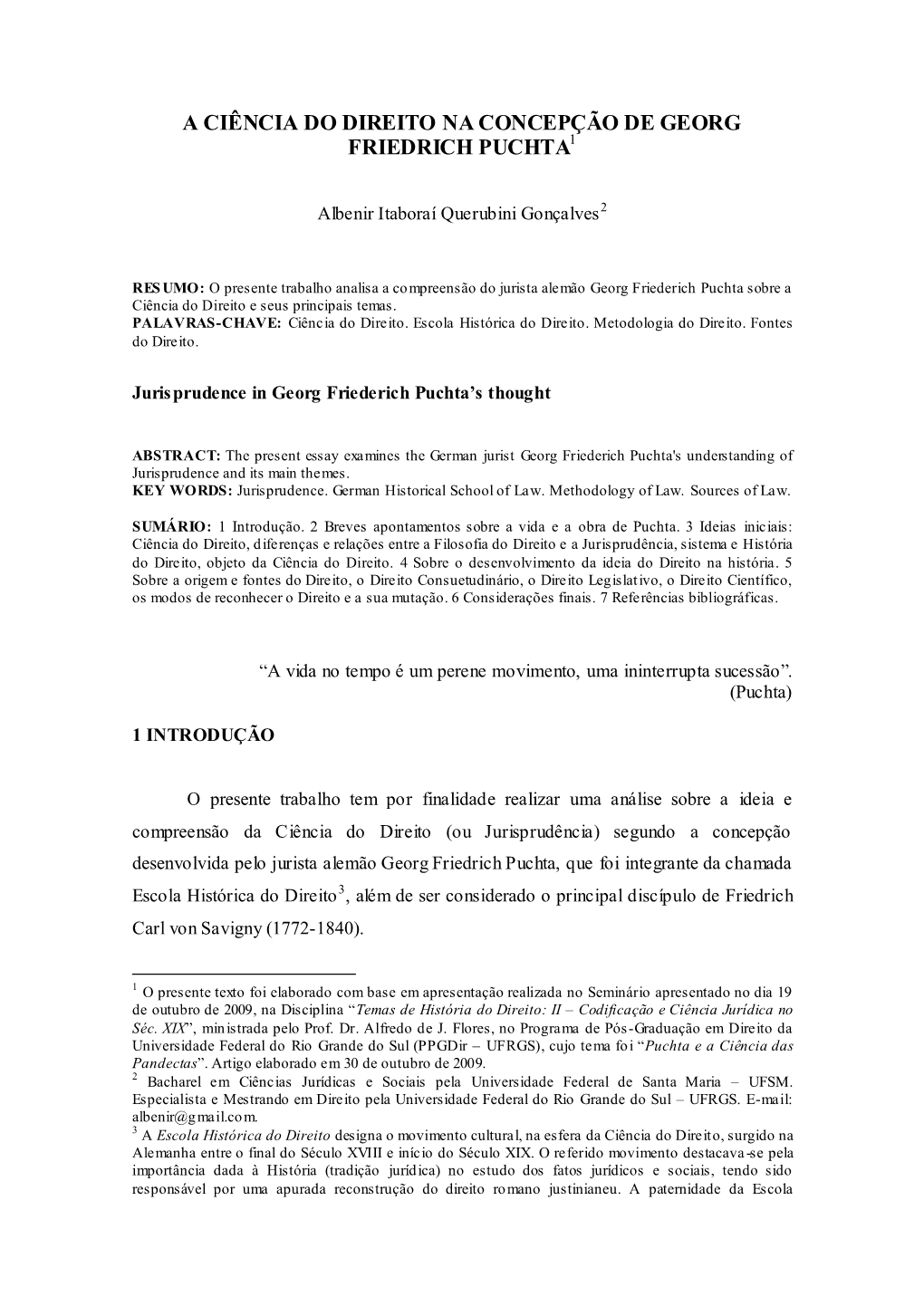 Universidade Federal Do Rio Grande Do Sul (Ppgdir – UFRGS), Cujo Tema Foi “Puchta E a Ciência Das Pandectas”