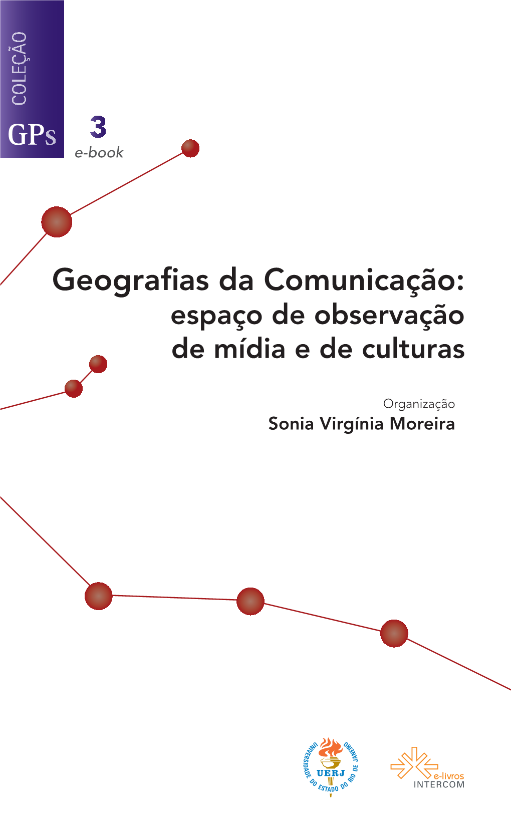 Geografias Da Comunicação: Espaço De Observação De Mídias E De