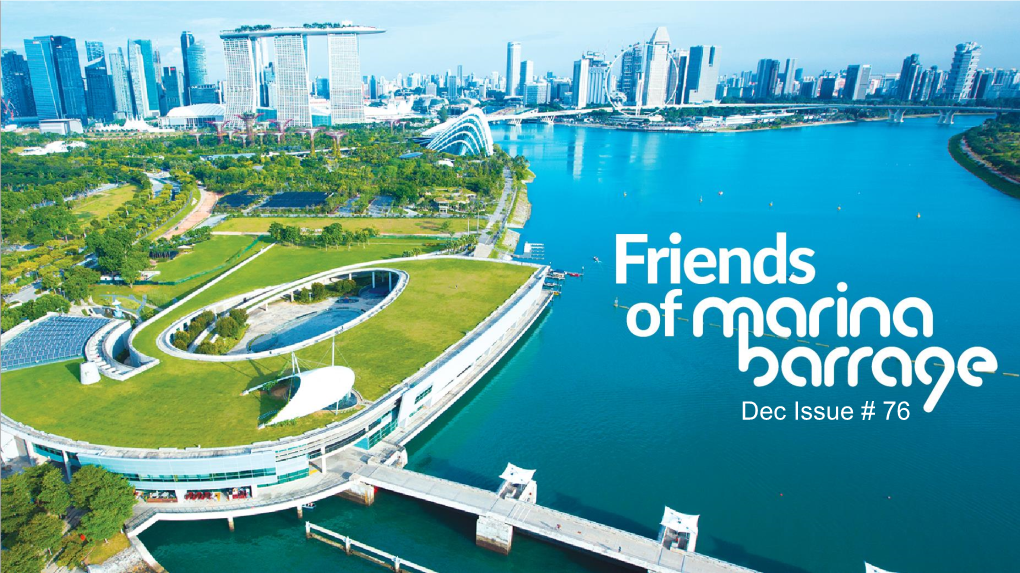 Dec Issue # 76 What You Have Missed! MARINA BARRAGE’S 10TH ANNIVERSARY FINALE 26-28 Oct 2018