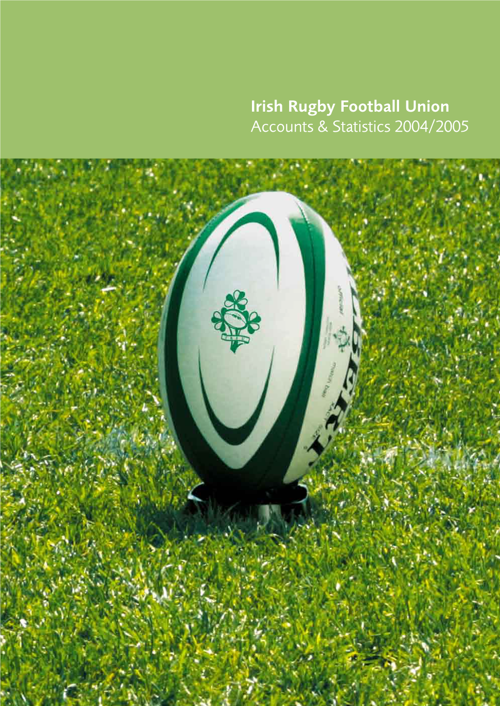 Irish Rugby Football Union Accounts & Statistics 2004/2005