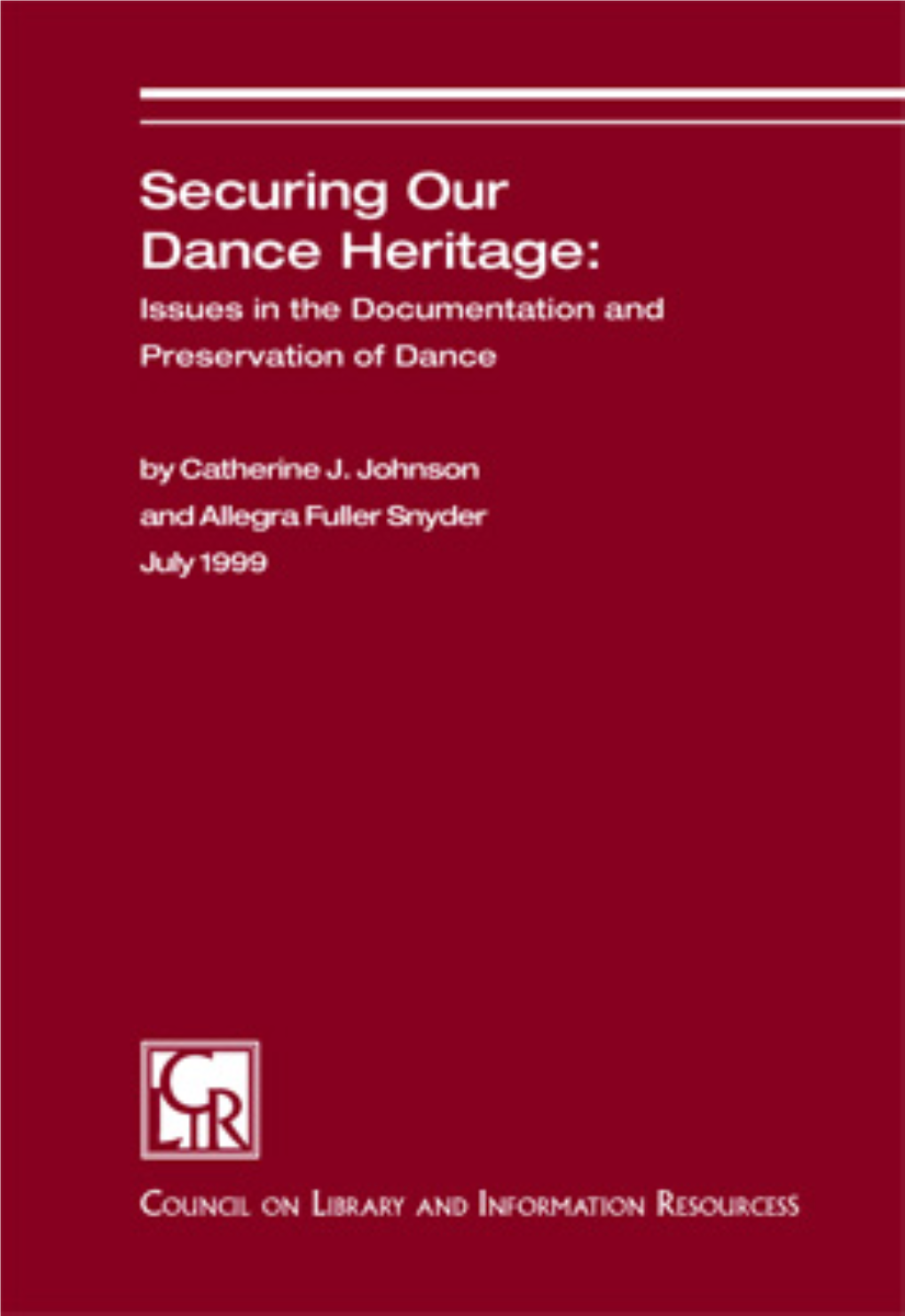 Securing Our Dance Heritage: Issues in the Documentation and Preservation of Dance by Catherine J