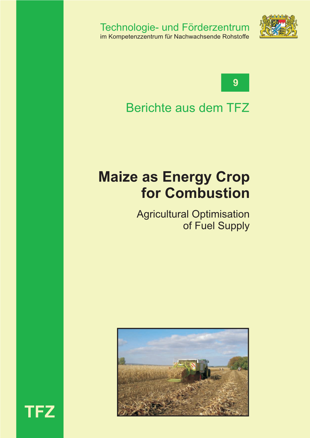 Maize As Energy Crop for Combustion – Agricultural Optimisation of Fuel Supply