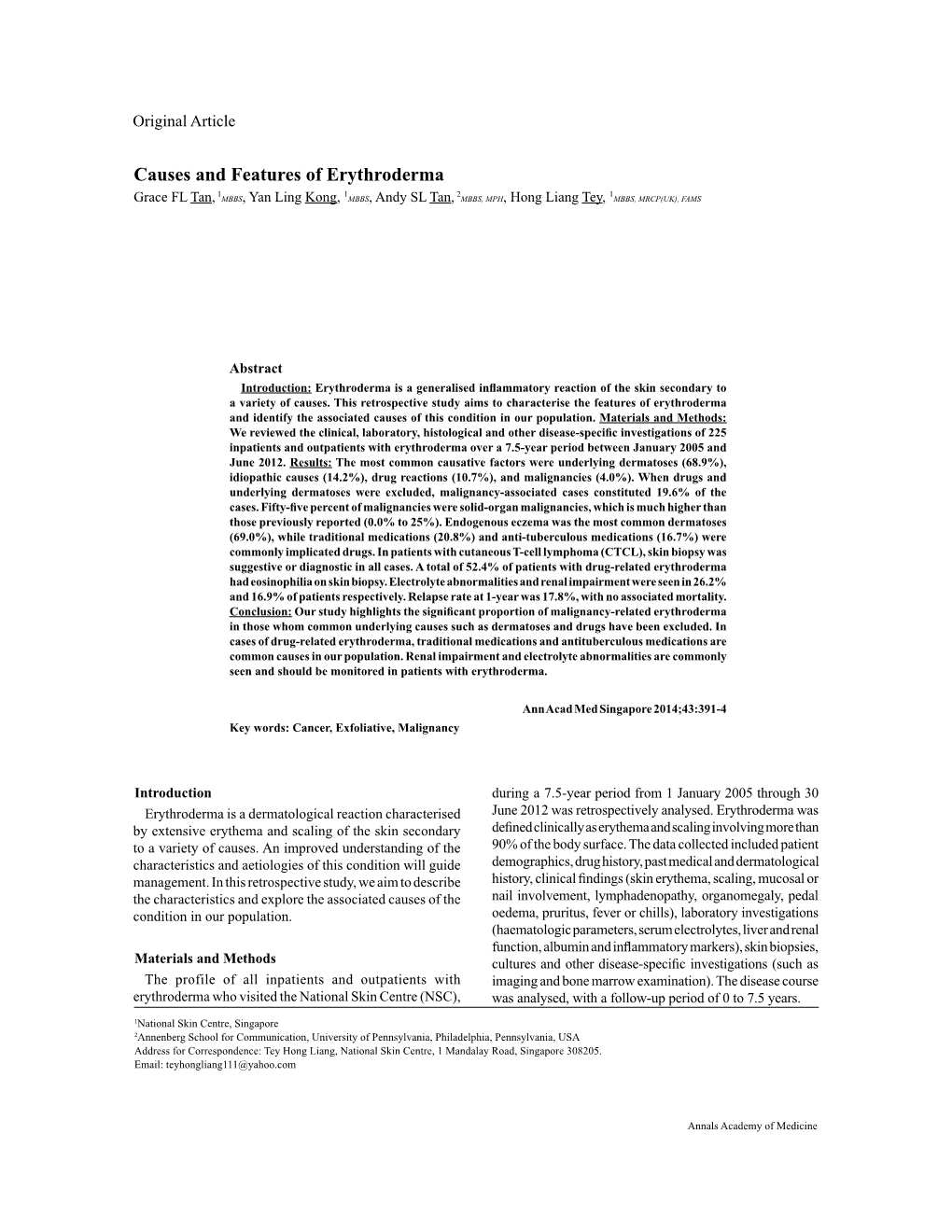 Causes and Features of Erythroderma 1 1 2 1 Grace FL Tan, MBBS, Yan Ling Kong, MBBS, Andy SL Tan, MBBS, MPH, Hong Liang Tey, MBBS, MRCP(UK), FAMS