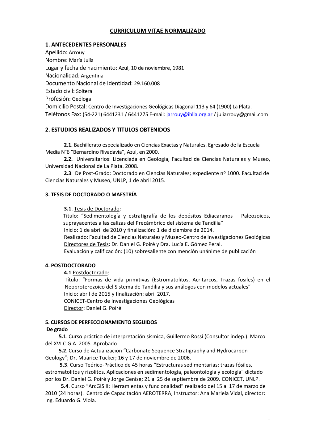 CURRICULUM VITAE NORMALIZADO 1. ANTECEDENTES PERSONALES Apellido: Arrouy Lugar Y Fecha De Nacimiento: Azul, 10