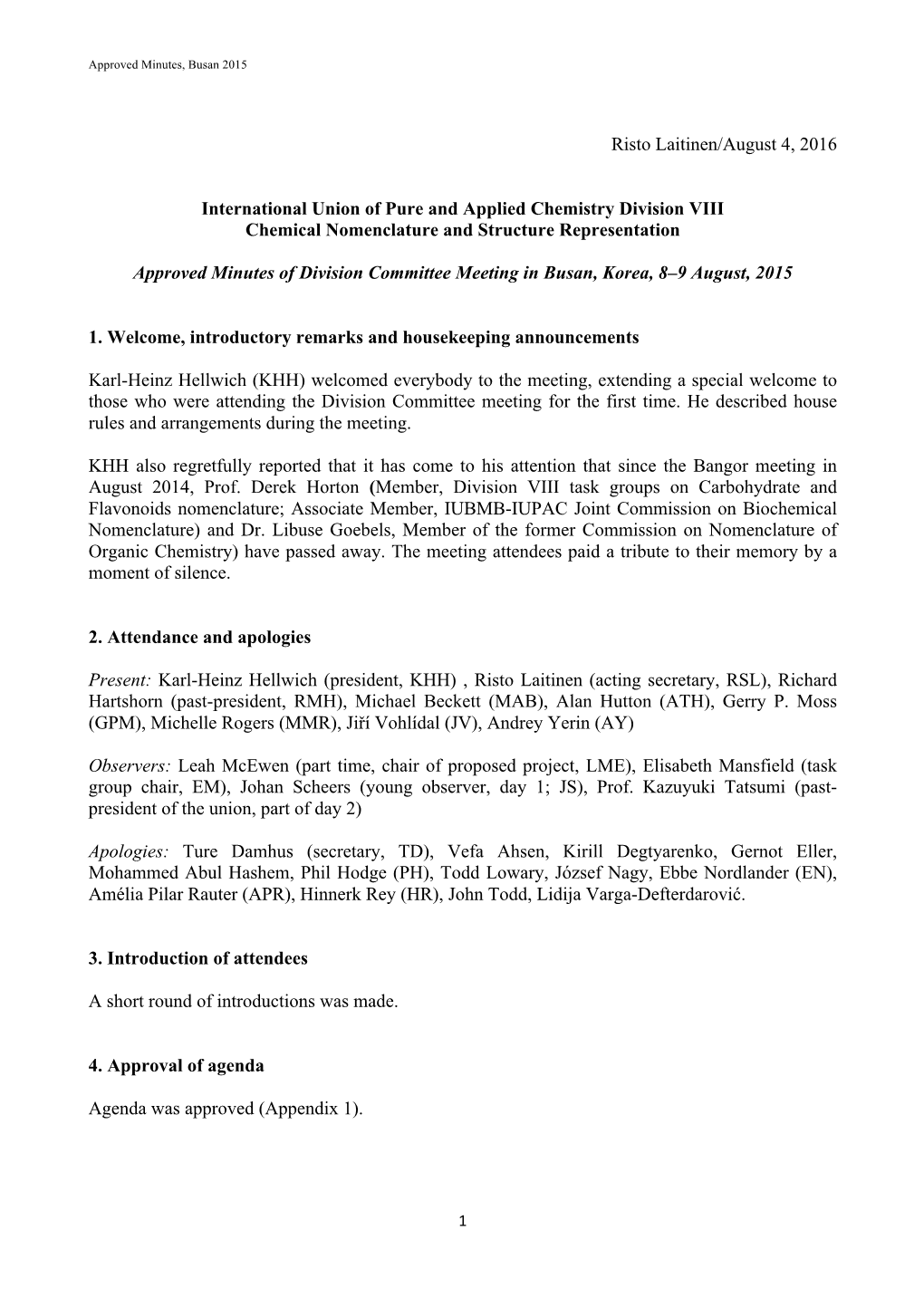 Risto Laitinen/August 4, 2016 International Union of Pure and Applied Chemistry Division VIII Chemical Nomenclature and Structur