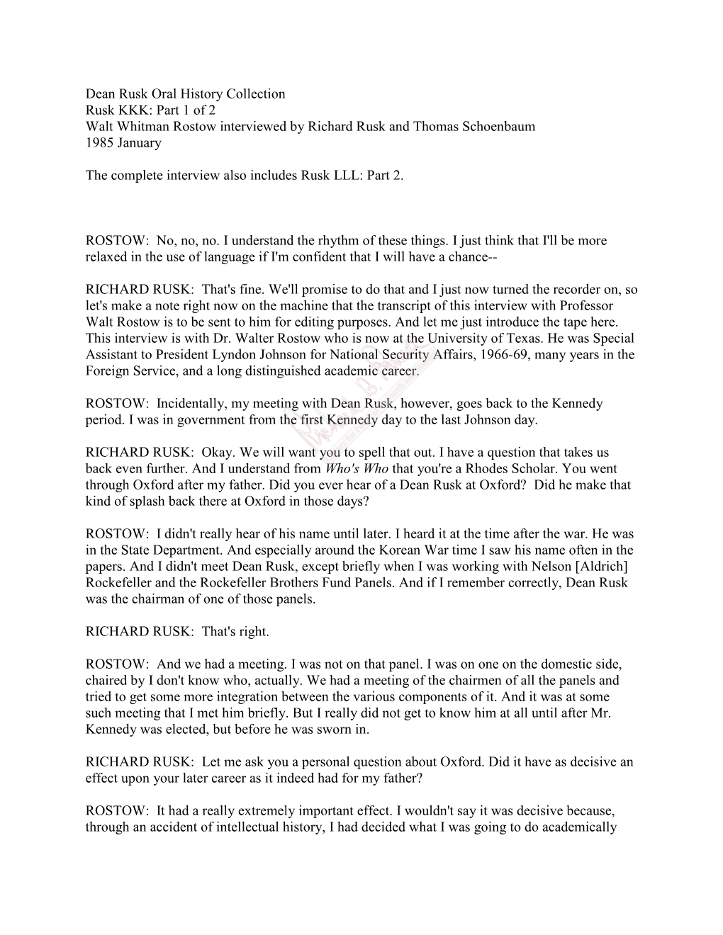 Dean Rusk Oral History Collection Rusk KKK: Part 1 of 2 Walt Whitman Rostow Interviewed by Richard Rusk and Thomas Schoenbaum 1985 January