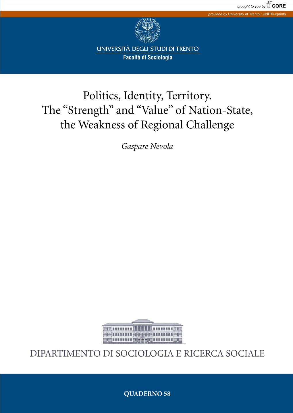 Politics, Identity, Territory. the “Strength” and “Value” of Nation-State, the Weakness of Regional Challenge