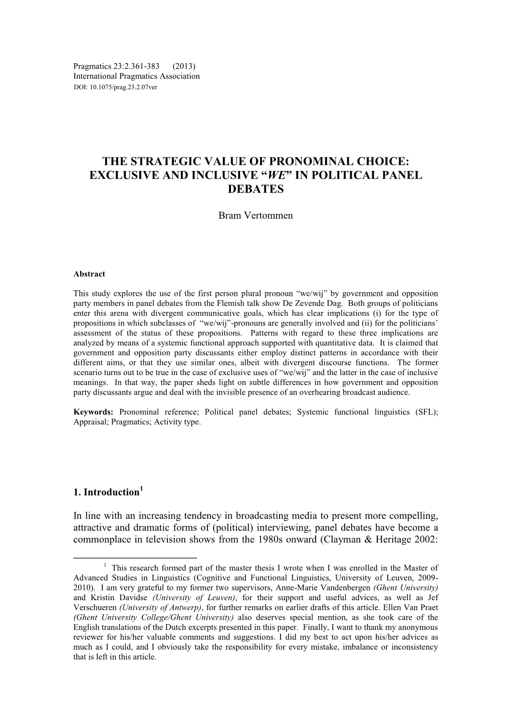 The Strategic Value of Pronominal Choice: Exclusive and Inclusive “We” in Political Panel Debates