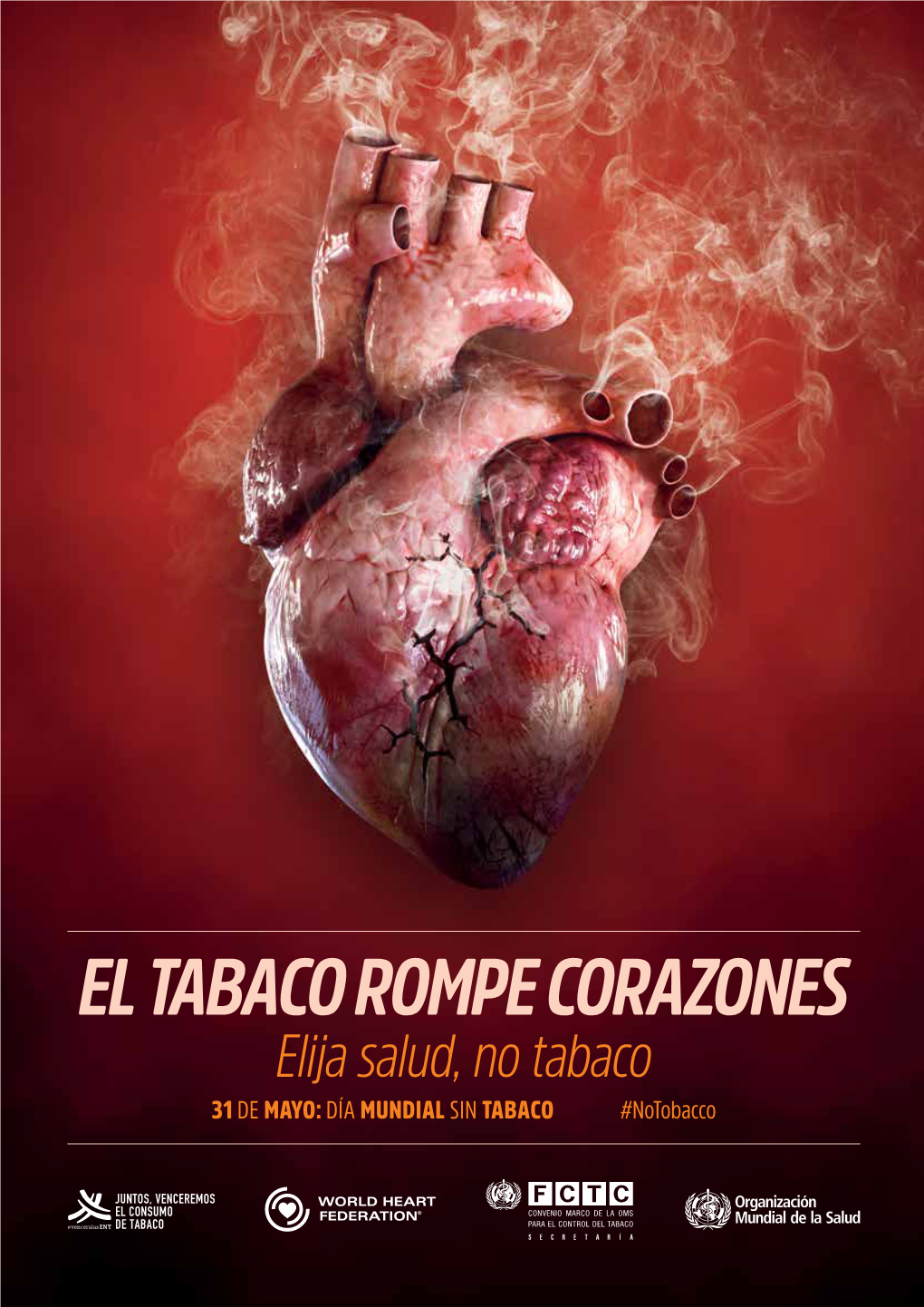 EL TABACO ROMPE CORAZONES Elija Salud, No Tabaco 31 DE MAYO: DÍA MUNDIAL SIN TABACO #Notobacco