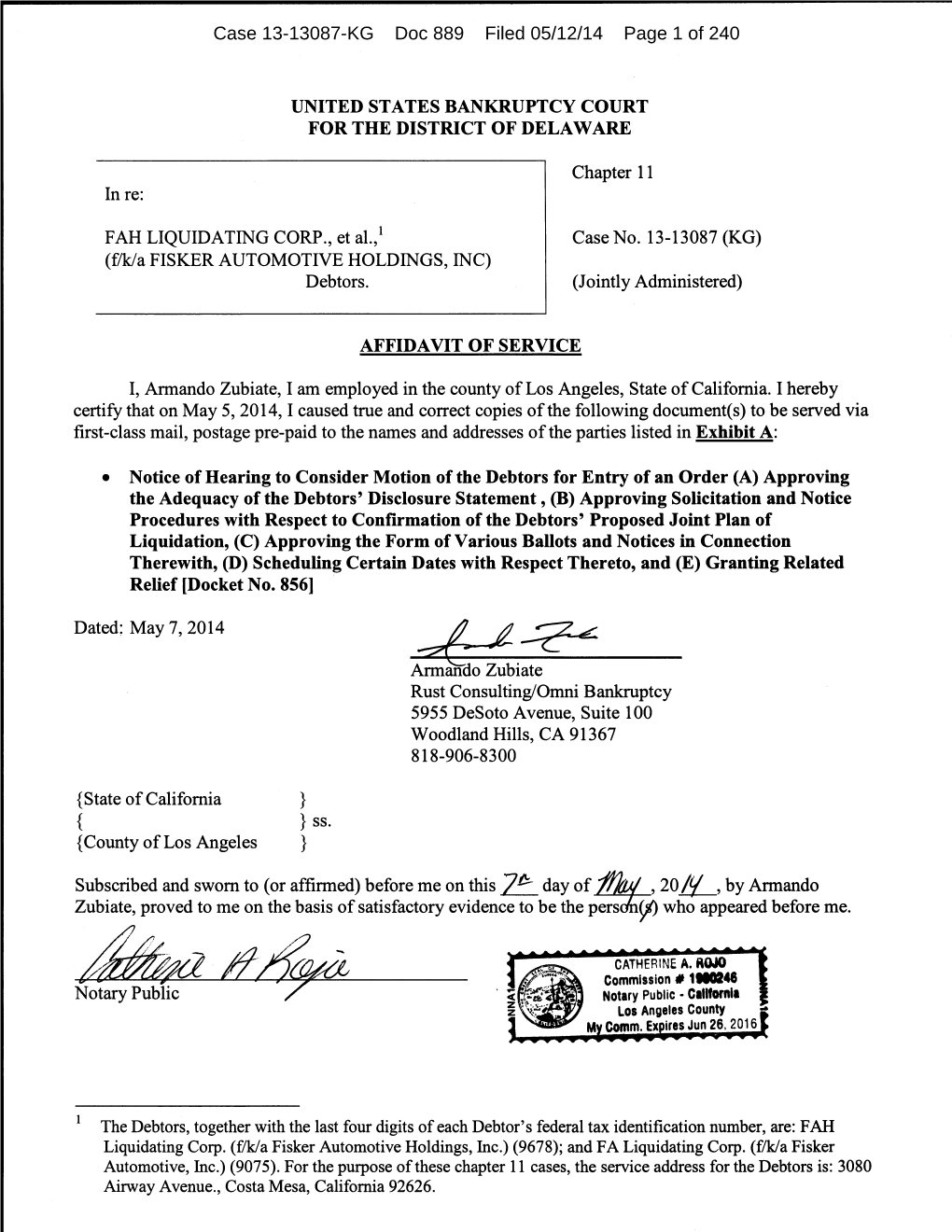 Case 13-13087-KG Doc 889 Filed 05/12/14 Page 1 of 240 Case 13-13087-KG Doc 889 Filed 05/12/14 Page 2 of 240 FAH Liquidating Corp., Et Al