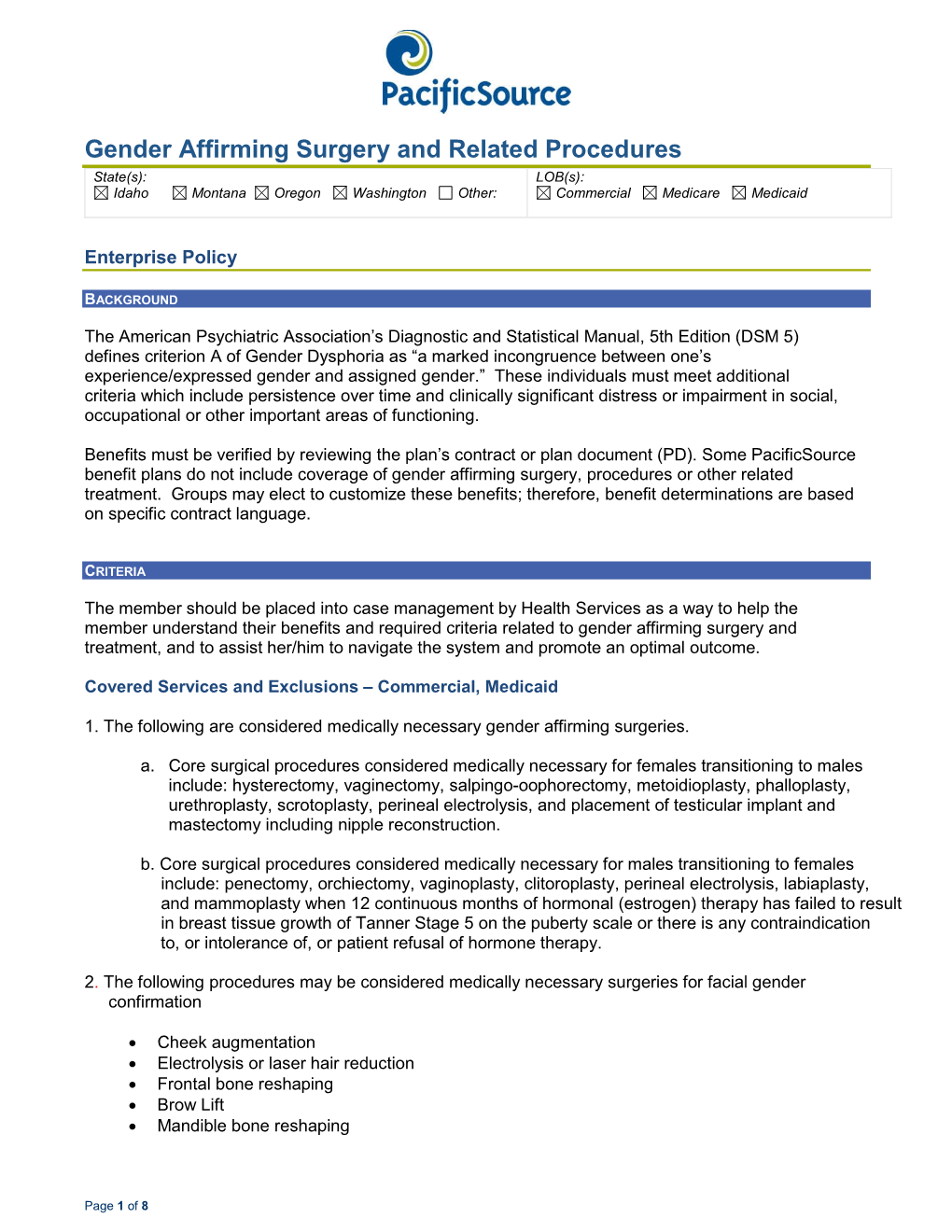 Gender Affirming Surgery and Related Procedures State(S): LOB(S): Idaho Montana Oregon Washington Other: Commercial Medicare Medicaid