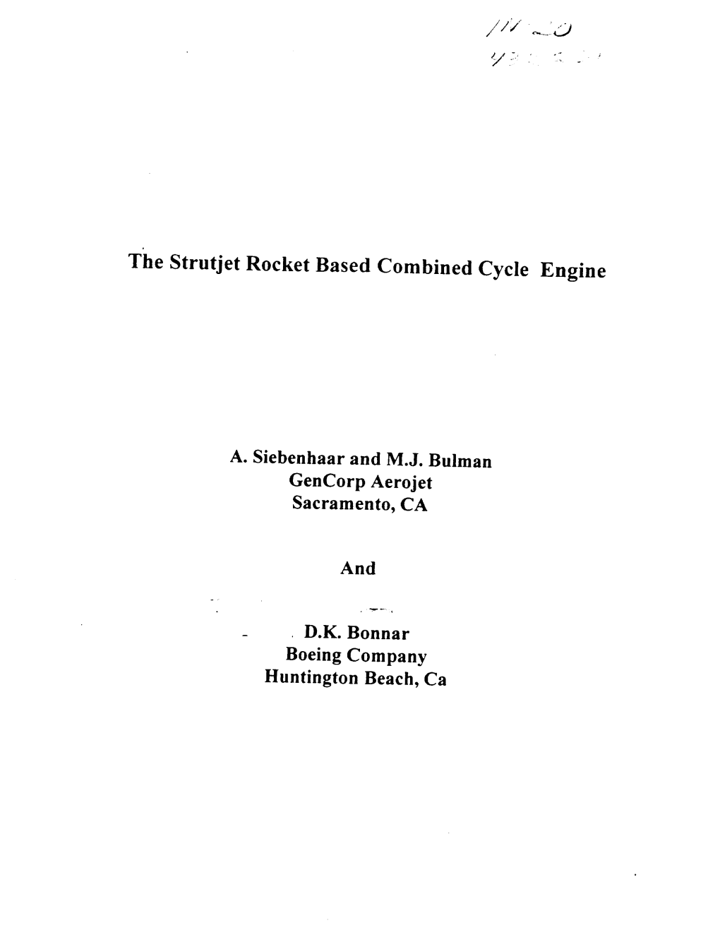 The Strutjet Rocket Based Combined Cycle Engine A. Siebenhaar And