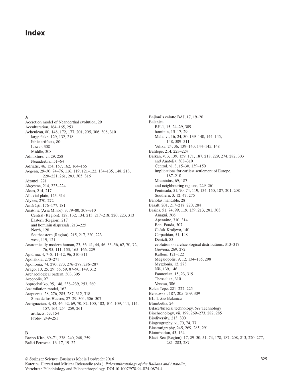 Paleoanthropology of the Balkans and Anatolia, Vertebrate Paleobiology and Paleoanthropology, DOI 10.1007/978-94-024-0874-4 326 Index