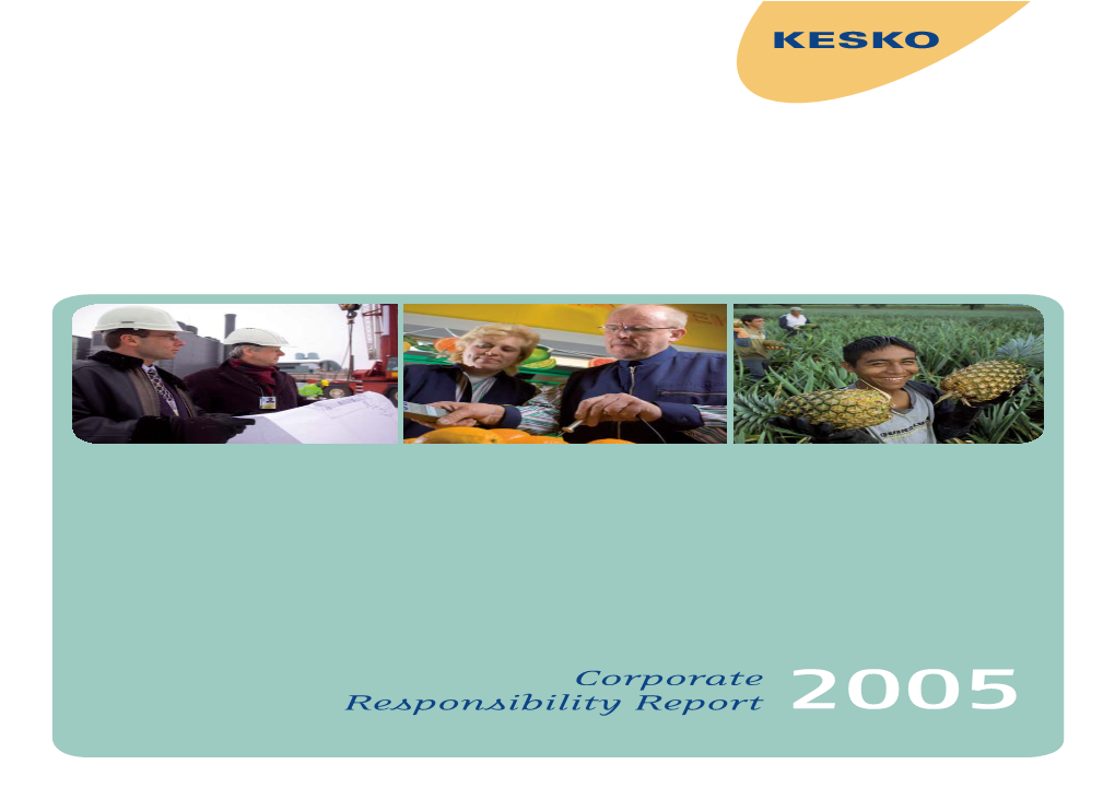 Corporate Responsibility Report 2005 Kesko Corporate Responsibility Report for 2005 3