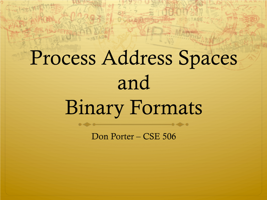 Process Address Spaces and Binary Formats