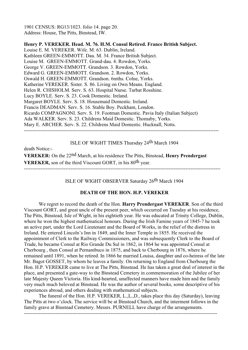 1901 CENSUS: RG13/1023. Folio 14. Page 20. Address: House, the Pitts, Binstead, IW. Henry P. VEREKER. Head. M. 76. H.M. Consul R