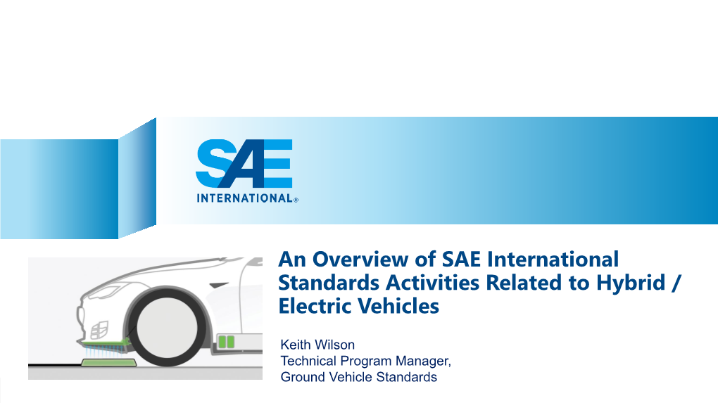 An Overview of SAE International Standards Activities Related to Hybrid / Electric Vehicles