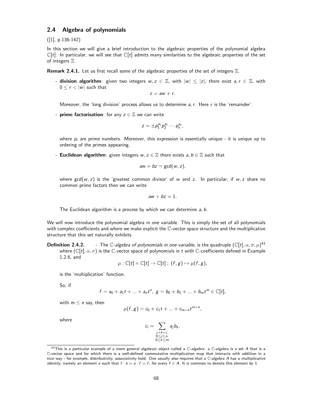 2.4 Algebra of Polynomials ([1], P.136-142) in This Section We Will Give a Brief Introduction to the Algebraic Properties of the Polynomial Algebra C[T]