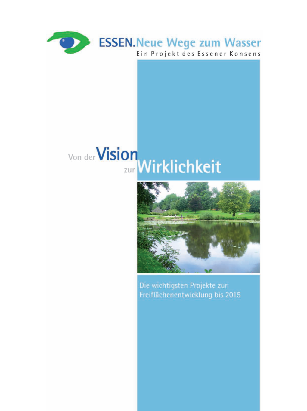 Von Der Vision Zur Wirklichkeit 1 Gemeinwohlarbeit Ist Bestandteil Des Programms „ESSEN.Neue Wege Zum Wasser“, Welches Vom Essener Konsens Anerkannt Ist