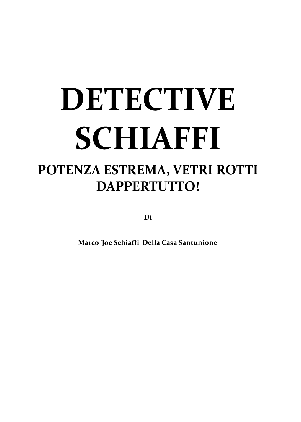 Detective Schiaffi Potenza Estrema, Vetri Rotti Dappertutto!