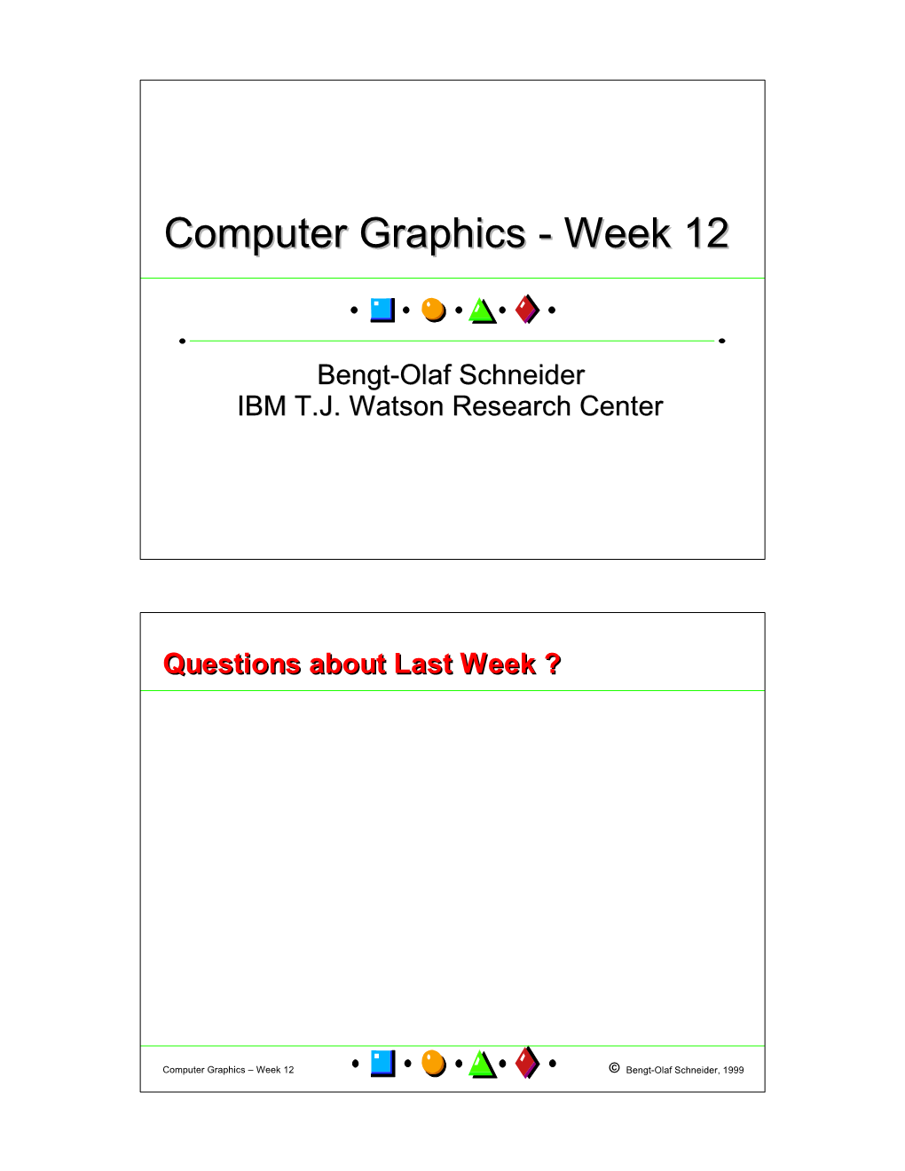 Computer Graphicsgraphics -- Weekweek 1212