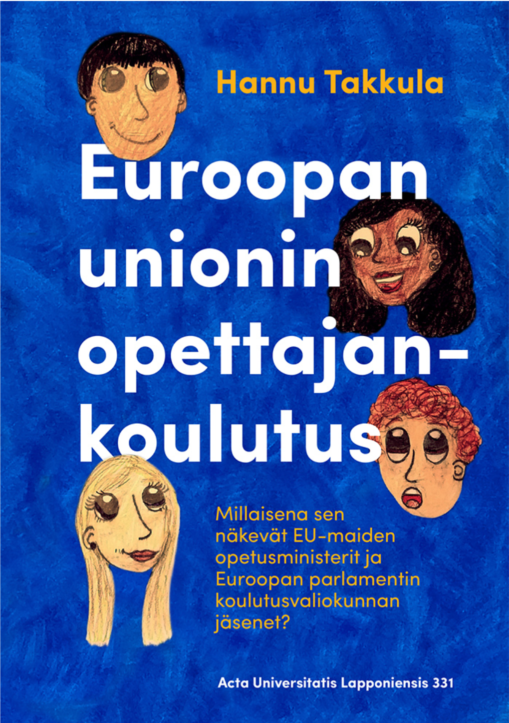 Euroopan Unionin Opettajankoulutus. Millaisena Sen Näkevät EU-Maiden