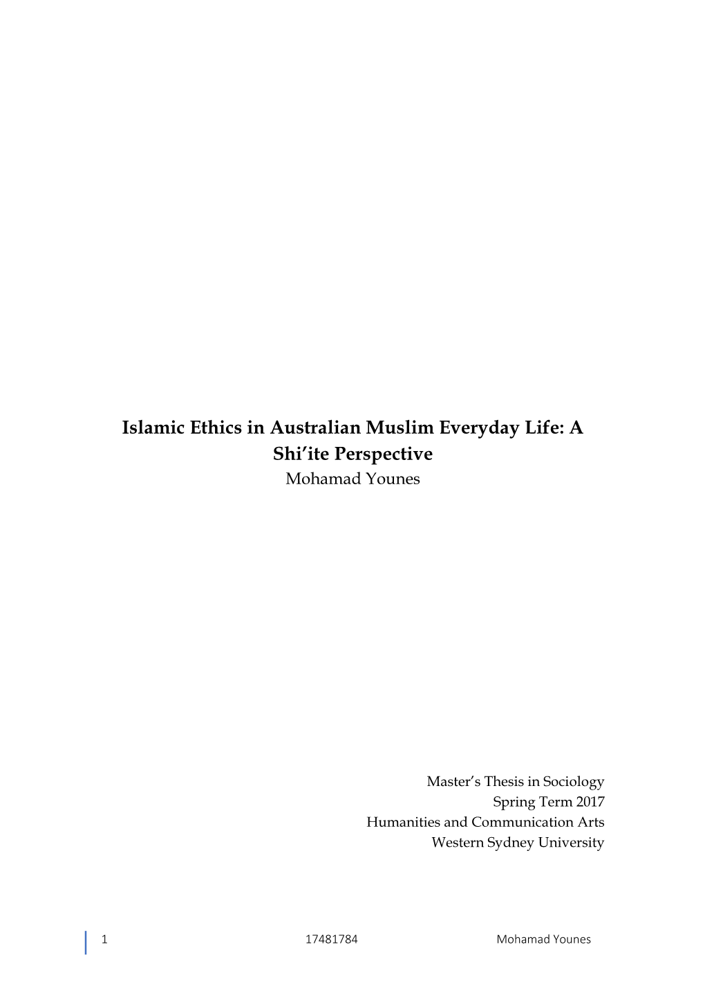 Islamic Ethics in Australian Muslim Everyday Life: a Shi’Ite Perspective Mohamad Younes