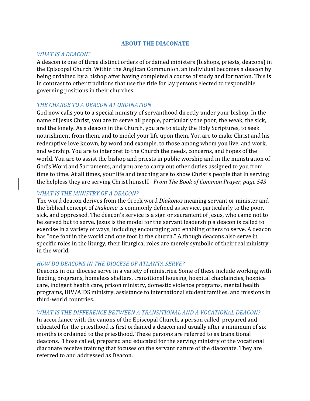 ABOUT the DIACONATE WHAT IS a DEACON? a Deacon Is One of Three Distinct Orders of Ordained Ministers (Bishops, Priests, Deacons) in the Episcopal Church