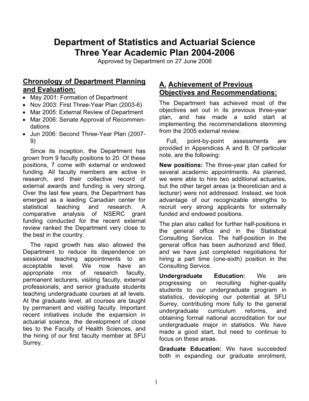 Department of Statistics and Actuarial Science Three Year Academic Plan 2004-2006 Approved by Department on 27 June 2006