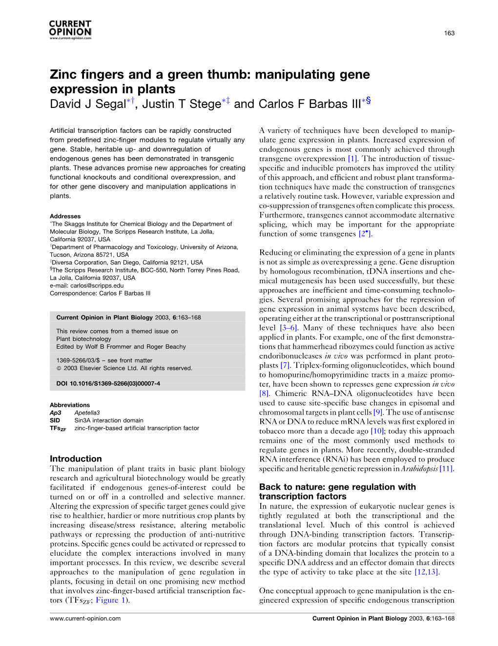 Zinc Fingers and a Green Thumb: Manipulating Gene Expression in Plants Segal, Stege and Barbas 165