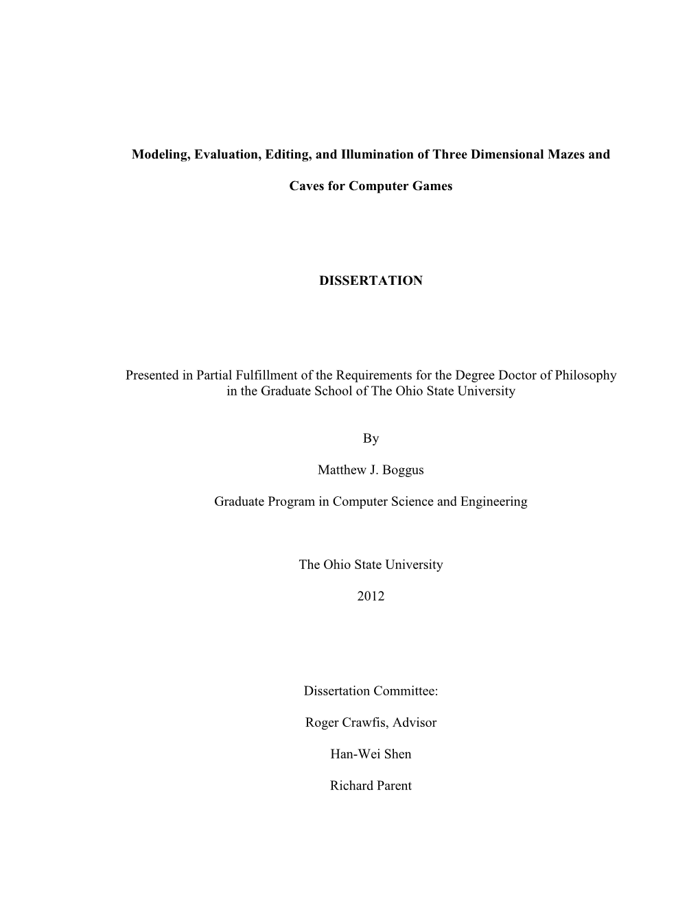 Modeling, Evaluation, Editing, and Illumination of Three Dimensional Mazes and Caves for Computer Games DISSERTATION Presented I