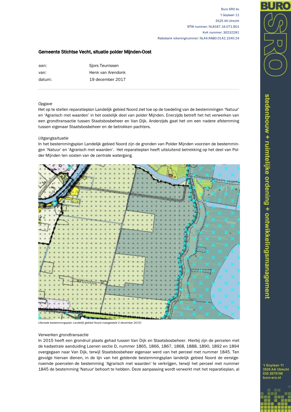 Gemeente Stichtse Vecht, Situatie Polder Mijnden-Oost Aan: Sjors Teunissen Van: Henk Van Arendonk Datum: 19 December 2017