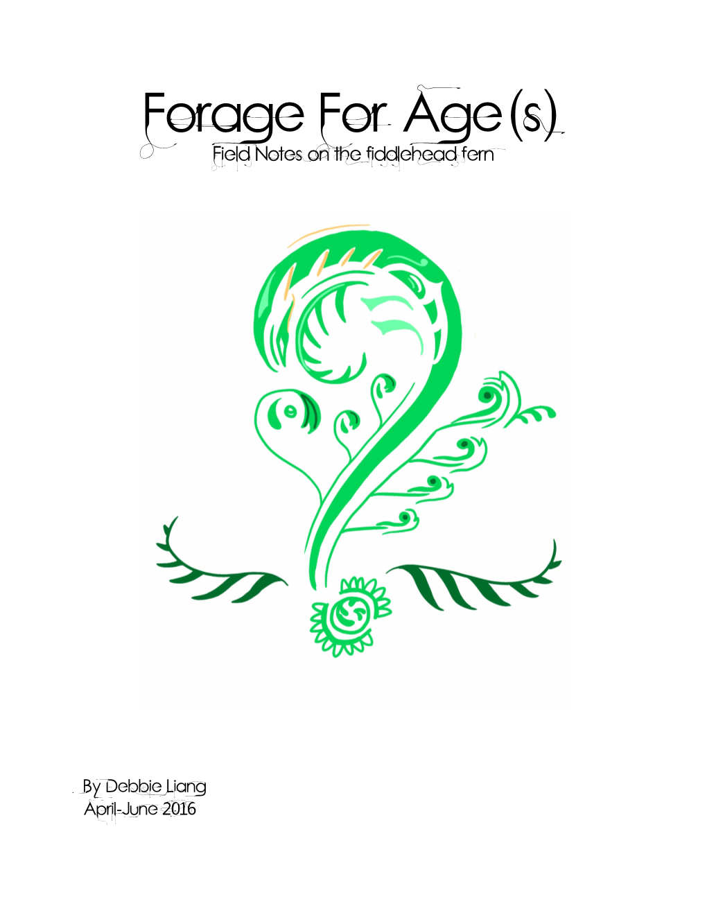 Forage for Age(S) Field Notes on the Fiddlehead Fern