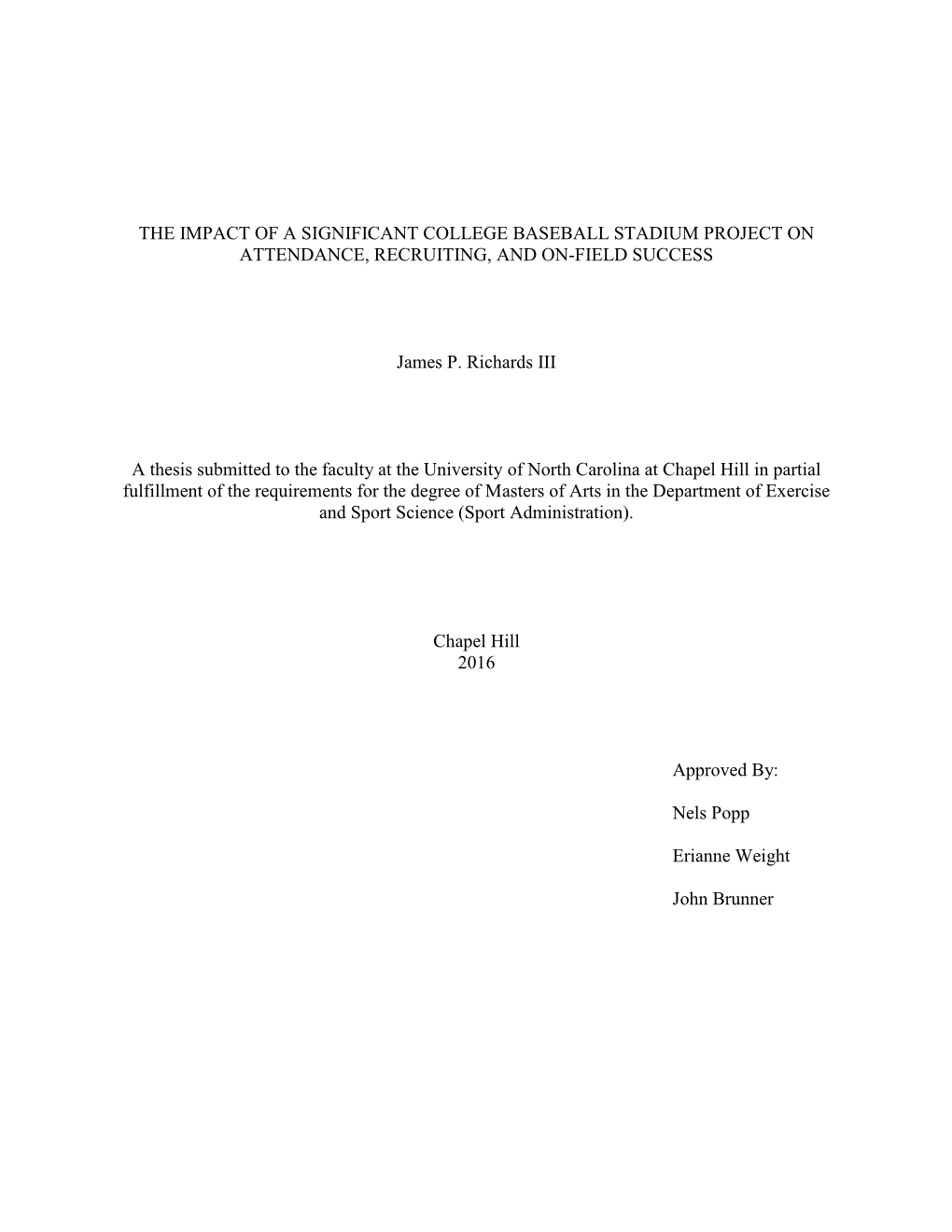 THE IMPACT of a SIGNIFICANT COLLEGE BASEBALL STADIUM PROJECT on ATTENDANCE, RECRUITING, and ON-FIELD SUCCESS James P. Richards I