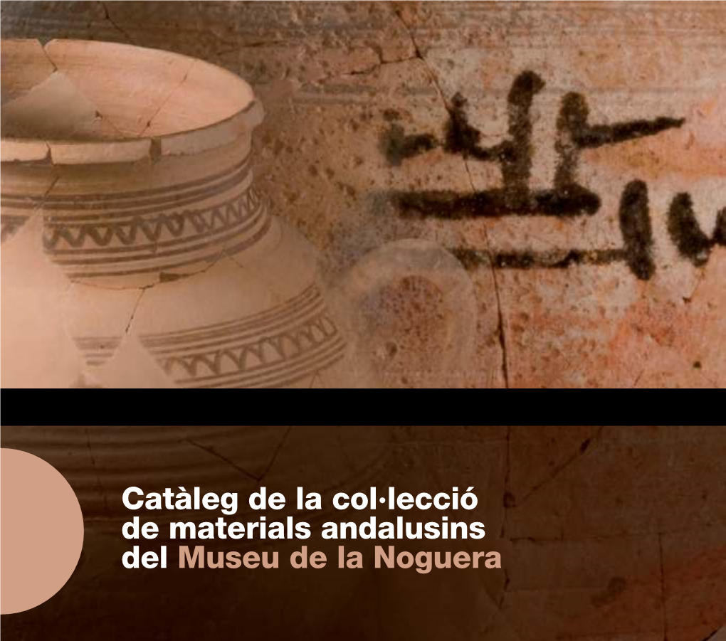 Catàleg De La Col·Lecció De Materials Andalusins Del Museu De La Noguera