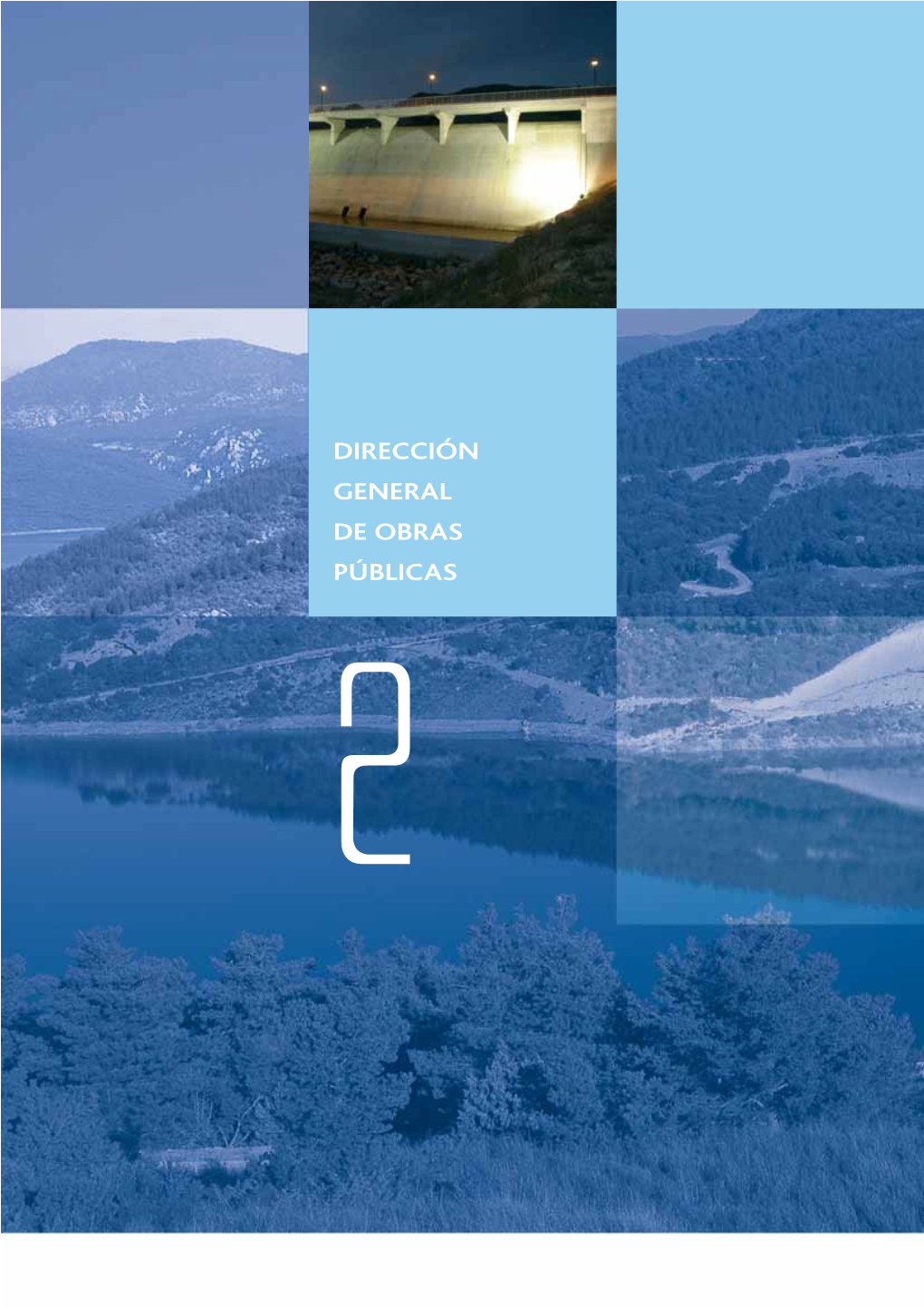 DIRECCIÓN GENERAL DE OBRAS PÚBLICAS Obras Hidráulicas OBRAS HIDRÁULICAS